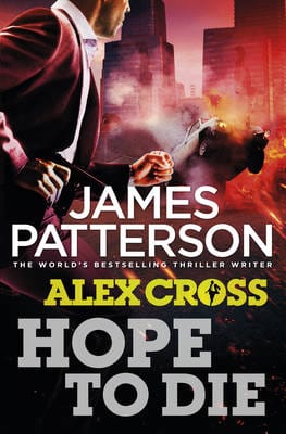 Patterson, James BARGAIN FICTION HARDBACK New James Patterson: Hope to Die [2014] hardback
