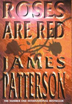 Patterson, James CRIME FICTION James Patterson: Roses are Red [2000] hardback