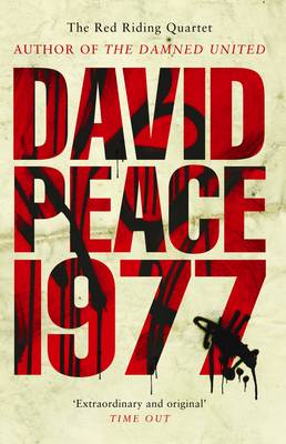Peace, David CULT FICTION David Peace: Red Riding Nineteen Seventy Seven [2008] paperback
