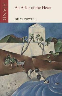 Powell, Dilys TRAVEL WRITING New Dilys Powell: Affair of the Heart, An [2019] paperback