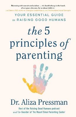 Pressman, Dr Aliza PARENTING Dr Aliza Pressman: The Five Principles of Parenting [2024] hardback