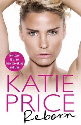 Price, Katie BIOGRAPHY New Katie Price: Reborn [2016] paperback