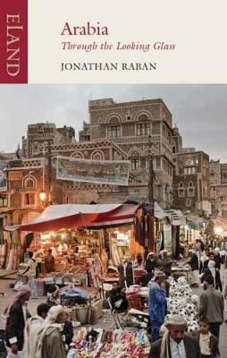 Raban, Jonathan TRAVEL WRITING New Jonathan Raban: Arabia through the Looking Glass [2018] paperback