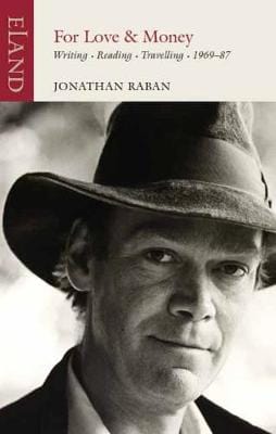 Raban, Jonathan TRAVEL WRITING New Jonathan Raban: For Love or Money [2018] paperback