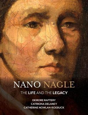 Rafferty, Deirdre & Delaney, Catriona & Raftery, Deirdre BARGAIN IRISH BIOGRAPHY Deirdre Rafferty: Nano Nagle [2018] hardback