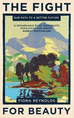 Reynolds, Fiona BARGAIN NATURE New Fiona Reynolds: The Fight for Beauty [2016] hardback