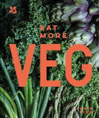 Rigg, Annie & National Trust Books COOKERY New Annie Rigg: Eat More Veg [2020] hardback