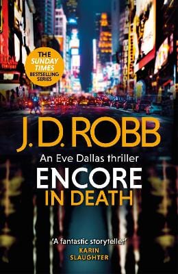 Robb J. D. PREORDER FICTION J. D. Robb: Encore in Death: An Eve Dallas thriller (In Death 56) [2023] paperback