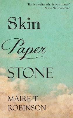 Robinson, Maire BARGAIN IRISH FICTION Maire T. Robinson: Skin, Paper, Stone [2014] paperback