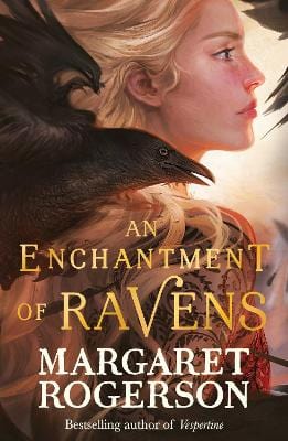 Rogerson, Margaret CHILDRENS TEEN FICTION Margaret Rogerson: An Enchantment of Ravens [2022] paperback