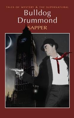 Sapper & Davies, David Stuart WORDSWORTH CLASSICS Sapper: Bulldog Drummond: The Carl Peterson Quartet (Tales of Mystery & The Supernatural) [2007] paperback