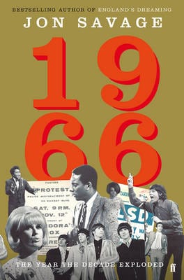 Savage, Jon BARGAIN HISTORY Jon Savage: 1966 [2015] hardback