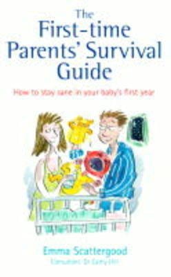 First-time Parents' Survival Guide: How to Care for Your Baby in the F ...