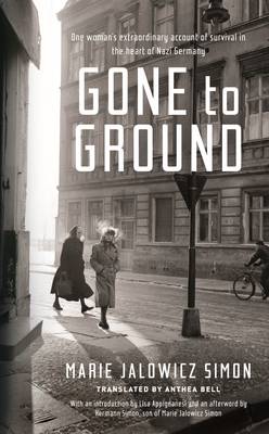 Simon, Marie Jalowicz & Stratenwerth, Irene & Simon, Hermann & Bell, Anthea BARGAIN HISTORY New Marie Jalowicz Simon: Gone to Ground [2015] hardback