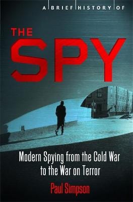 Simpson, Paul BARGAIN HISTORY Paul Simpson: A Brief History of the Spy [2013] paperback