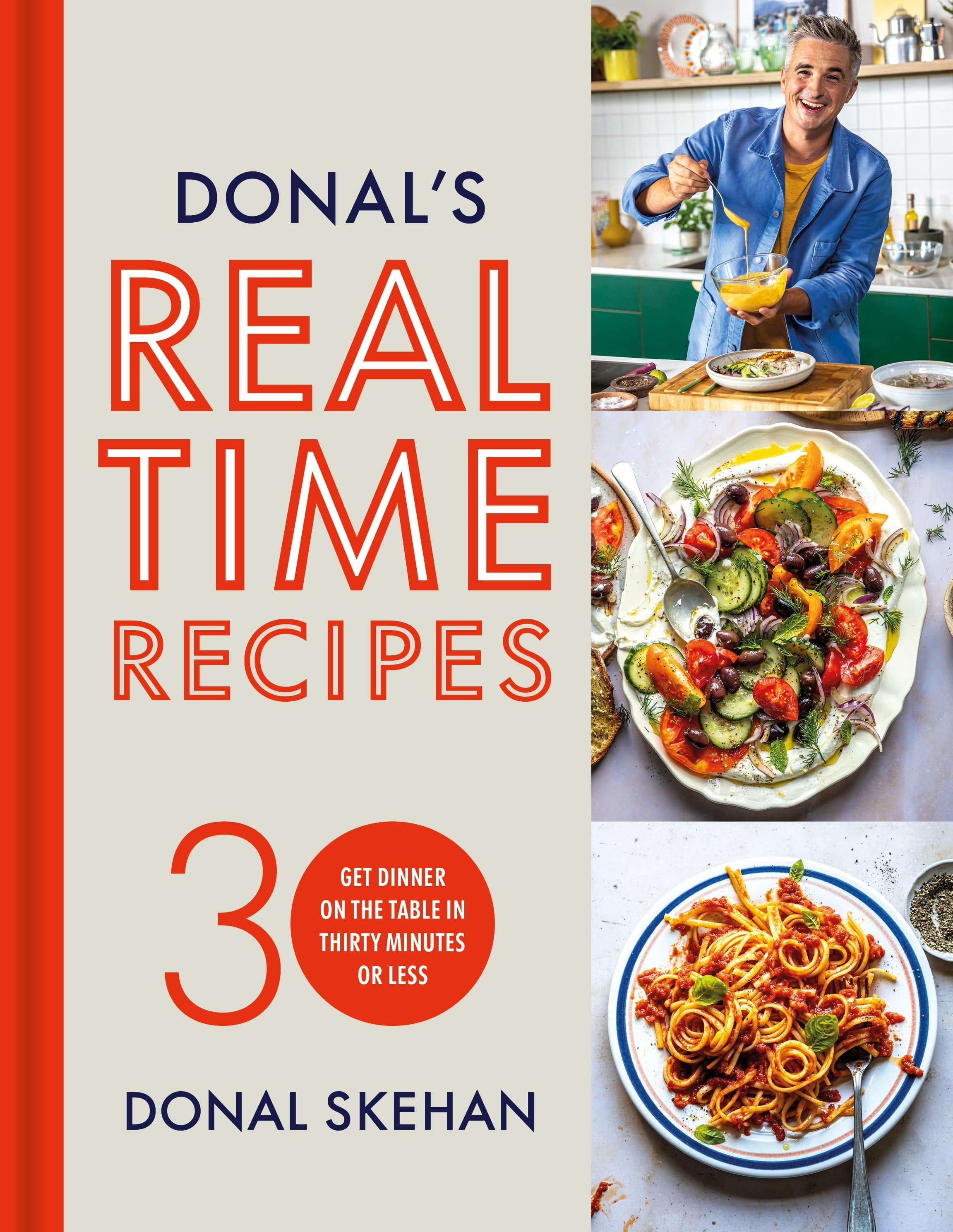 Skehan, Donal PREORDER NONFICTION New Donal's Real Time Recipes: Get dinner on the table in 30 minutes or less