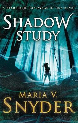 Snyder, Maria V. CHILDRENS TEEN FICTION Maria V. Snyder: Shadow Study (The Chronicles of Ixia, Book 7) [2015] paperback