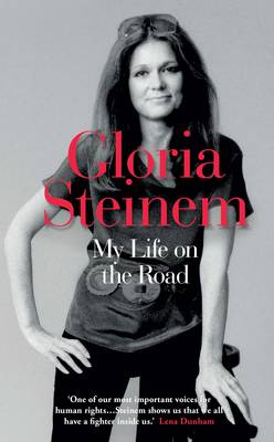 Steinem, Gloria BARGAIN GENDER Gloria Steinem: My Life on the Road [2015] hardback