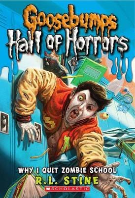 R,L Stine: Why I Quit Zombie School (Goosebumps Hall of Horrors) [2011 ...