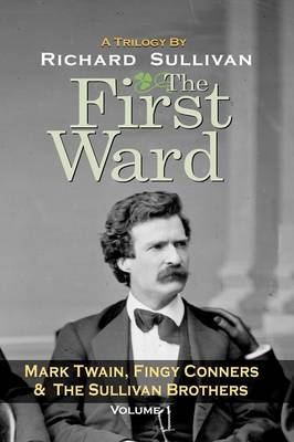 Richard Sullivan: The First Ward [2011] paperback – Chapters Bookstore