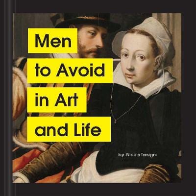 Tersigni, Nicole HUMOUR Nicole Tersigni: Men to Avoid in Art and Life [2020] hardback