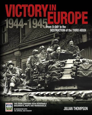 Thompson, Julian BARGAIN HISTORY New Julian Thompson: IWM Victory in Europe Experience [2012] hardback