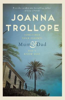 Trollope, Joanna BARGAIN FICTION PAPERBACK Joanna Trollope: Mum & Dad [2020] paperback