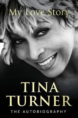 Turner, Tina MUSIC New Tina Turner: Tina Turner: My Love Story (Official Autobiography) [2018] paperback