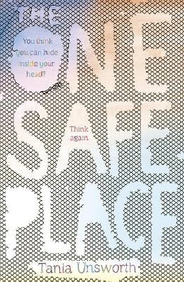 Unsworth, Tania BARGAIN CHILDRENS TEEN FICTION New Tania Unsworth: The One Safe Place [2015] paperback