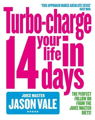 Vale, Jason COOKERY Jason Vale: Turbo-charge Your Life in 14 Days [2005] paperback