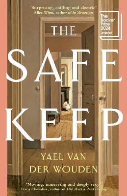 Van Der Wouden, Yael FICTION HARDBACK New Yael van der Wouden: The Safekeep [2024] hardback