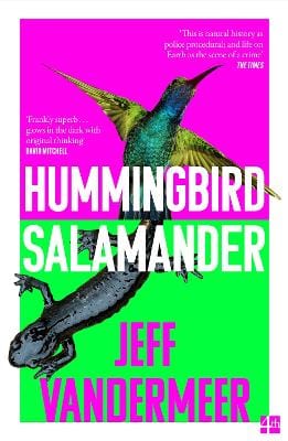 Vandermeer, Jeff SCIENCE FICTION FANTASY Jeff VanderMeer: Hummingbird Salamander [2022] paperback