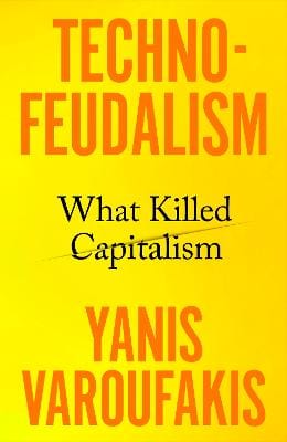 Varoufakis, Yanis ECONOMICS Varoufakis Yanis: Technofeudalism [2023] paperback