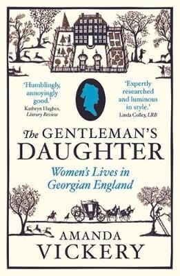 Vickery, Amanda HISTORY Amanda Vickery: The Gentleman's Daughter [2003] paperback