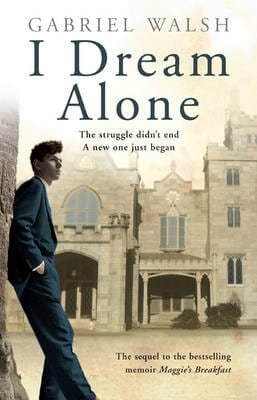 Walsh, Gabriel BARGAIN IRISH BIOGRAPHY Gabriel Walsh: I Dream Alone [2013] paperback