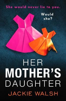 Walsh, Jackie UNKNOWN Jackie Walsh: Her Mother's Daughter [2023] paperback