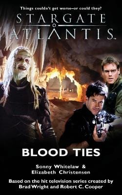Whitelaw, Sonny & Christensen, Elizabeth SCIENCE FICTION FANTASY Sonny Whitelaw: Stargate Atlantis: Blood Ties [2007] paperback
