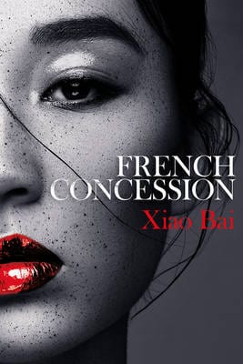 Bai Xiao & Jiang, Chenxin CRIME FICTION FRENCH CONCESSION HB W9