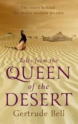 BELL GERTRUDE HISTORY TALES FROM THE QUEEN OF THE DESERT P/B