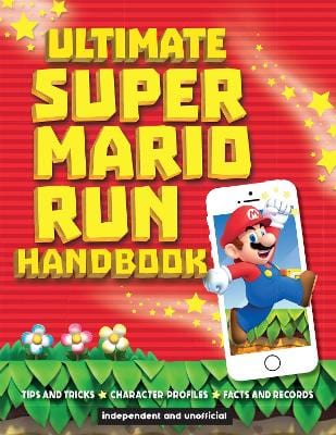 Carlton Books CHARACTER BOOKS Ultimate Super Mario Run Handbook