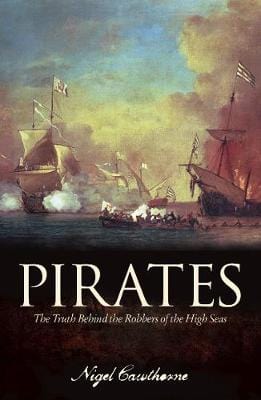 Cawthorne Nigel HISTORY PIRATES THE TRUTH BEHIND THE ROBBERS OF TH