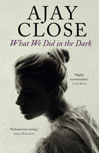 CLOSE AJAY FICTION PAPERBACK WHAT WE DID IN THE DARK - PB