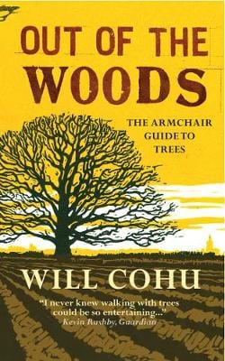 Cohu Will NATURE Out of the Woods: The armchair guide to trees