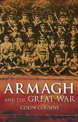 COUSINS COLIN IRISH HISTORY ARMAGH AND THE GREAT WAR TPB - Z16