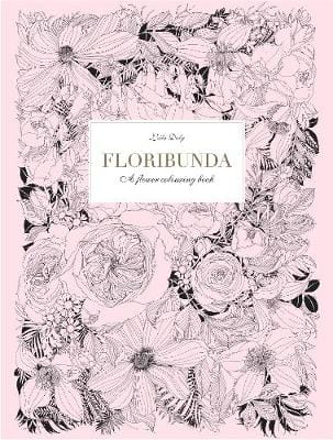 Duly Leila PRACTICAL ART Floribunda: A Flower Colouring Book