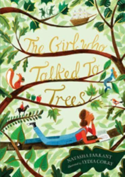 Farrant, Natasha & Corry, Lydia CHILDRENS FICTION The Girl Who Talked to Trees