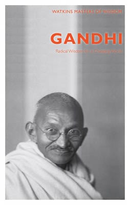 Gandhi & Jacobs, Alan BARGAIN PHILOSOPHY Gandhi: Radical Wisdom for Changing the World
