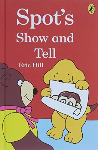 HILL ERIC CHILDRENS FICTION Spot Mini Hardback: Show & Tell Z44