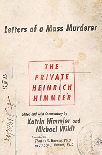 HIMMLER KATRIN HISTORY PRIVATE HEINRICH HIMMLER LETTERS OF A MASS