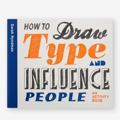 Hyndman Sarah PRACTICAL ART How to Draw Type and Influence People: An Activity Book